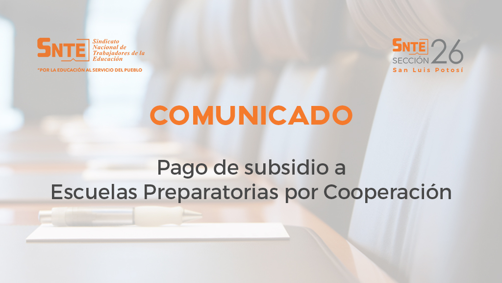 COMUNICADO, Pago de subsidio a Escuelas Preparatorias por Cooperación